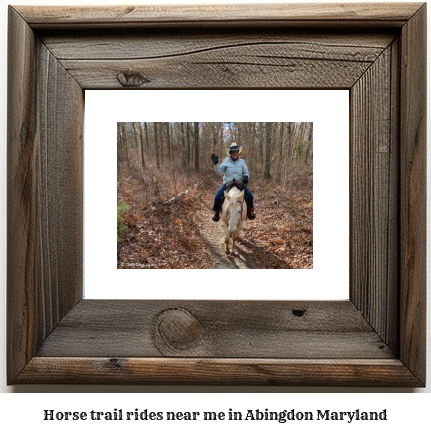 horse trail rides near me in Abingdon, Maryland